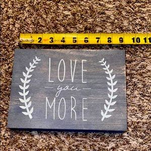Love You More Farmhouse Sign